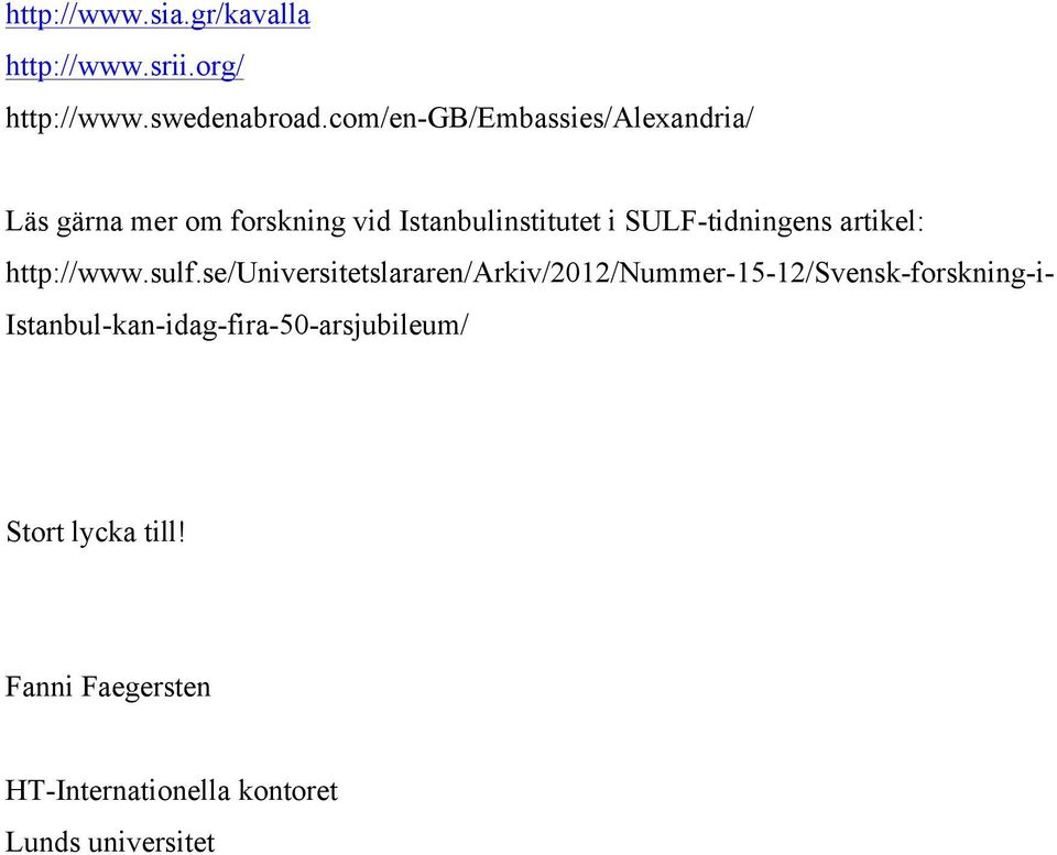 SULF-tidningens artikel: http://www.sulf.