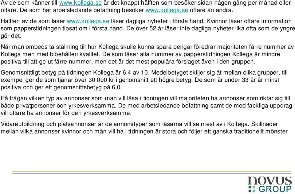 De över 52 år läser inte dagliga nyheter lika ofta som de yngre gör det.