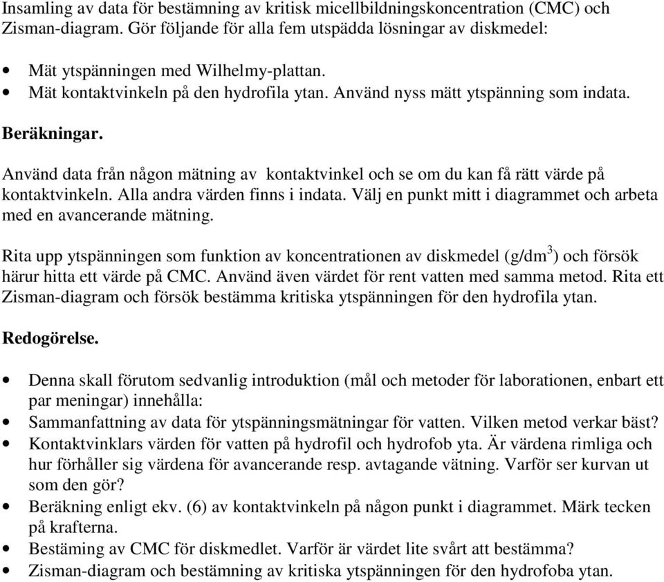 Alla andra värden finns i indata. Välj en punkt mitt i diagrammet och arbeta med en avancerande mätning.