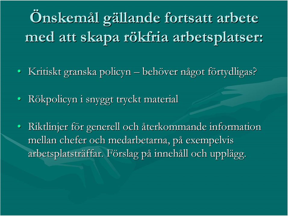 f Rökpolicyn i snyggt tryckt material Riktlinjer för f r generell och