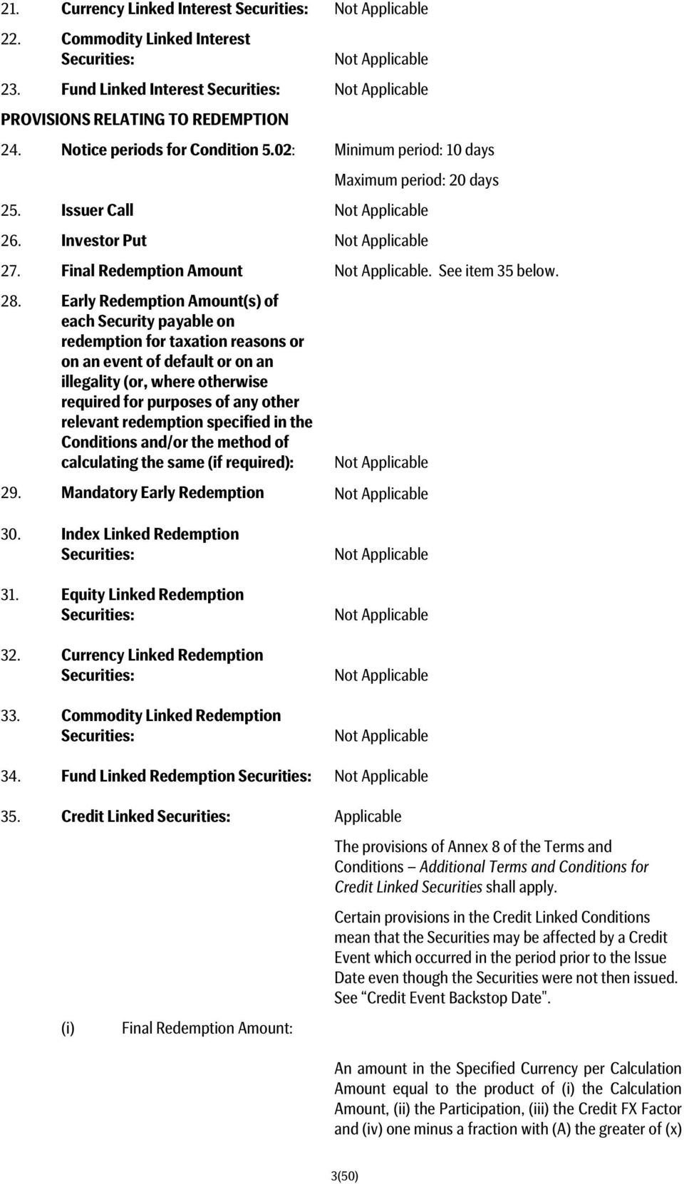 Early Redemption Amount(s) of each Security payable on redemption for taxation reasons or on an event of default or on an illegality (or, where otherwise required for purposes of any other relevant