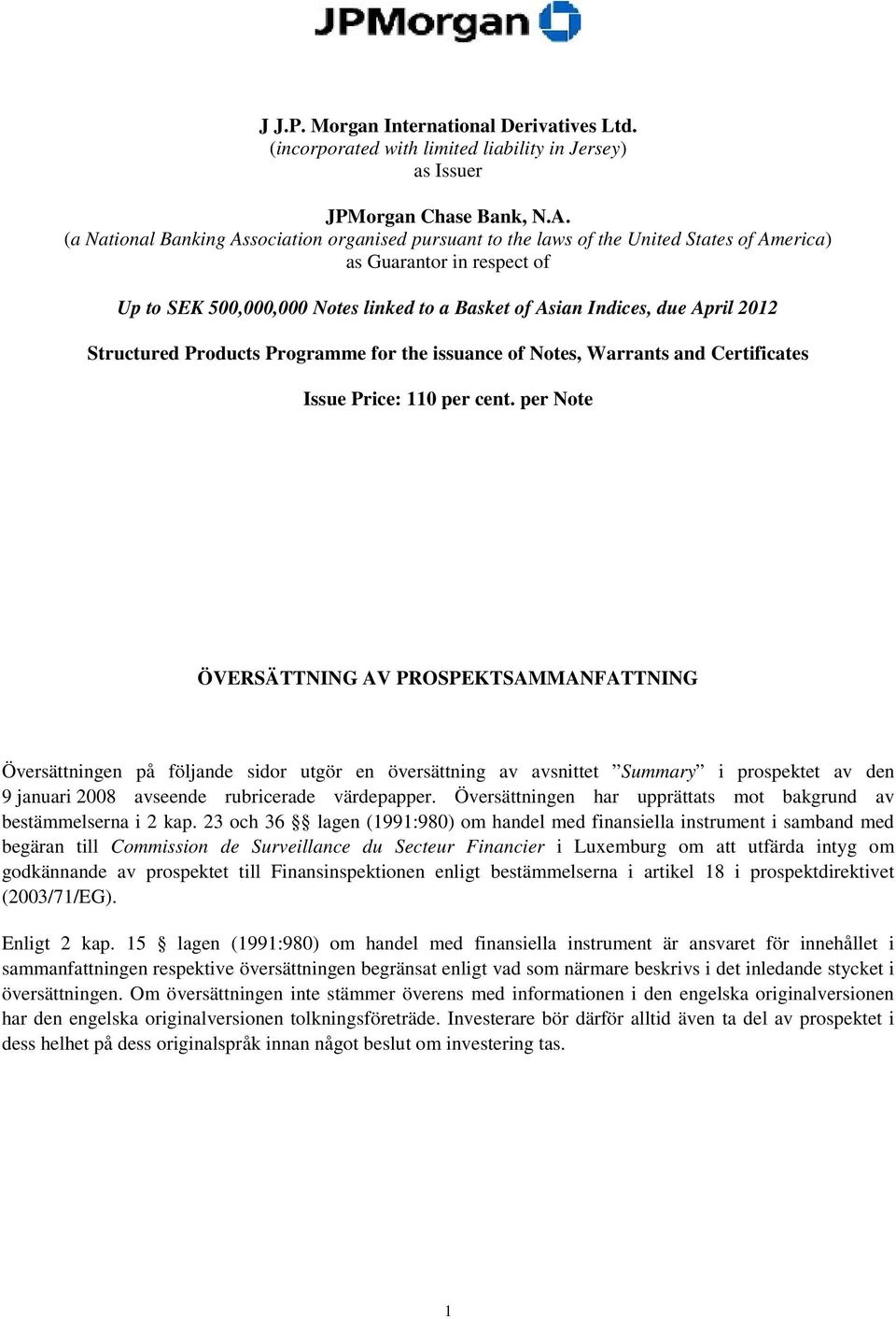 2012 Structured Products Programme for the issuance of Notes, Warrants and Certificates Issue Price: 110 per cent.