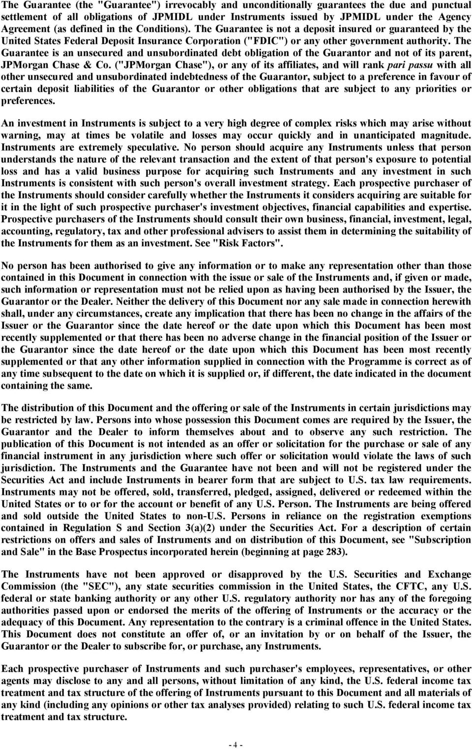 The Guarantee is an unsecured and unsubordinated debt obligation of the Guarantor and not of its parent, JPMorgan Chase & Co.