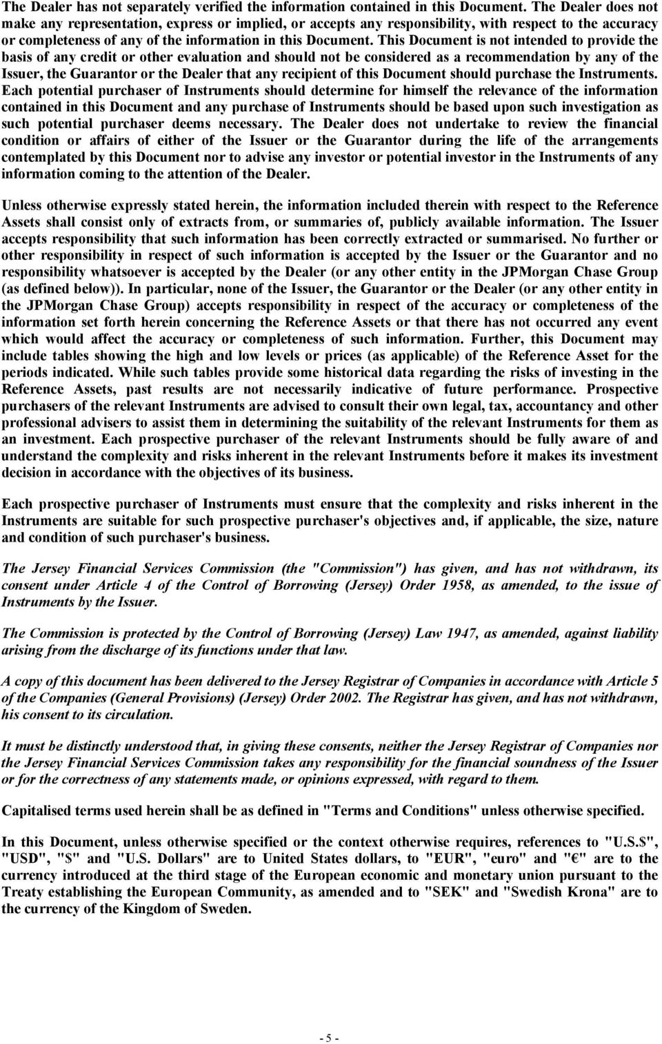 This Document is not intended to provide the basis of any credit or other evaluation and should not be considered as a recommendation by any of the Issuer, the Guarantor or the Dealer that any