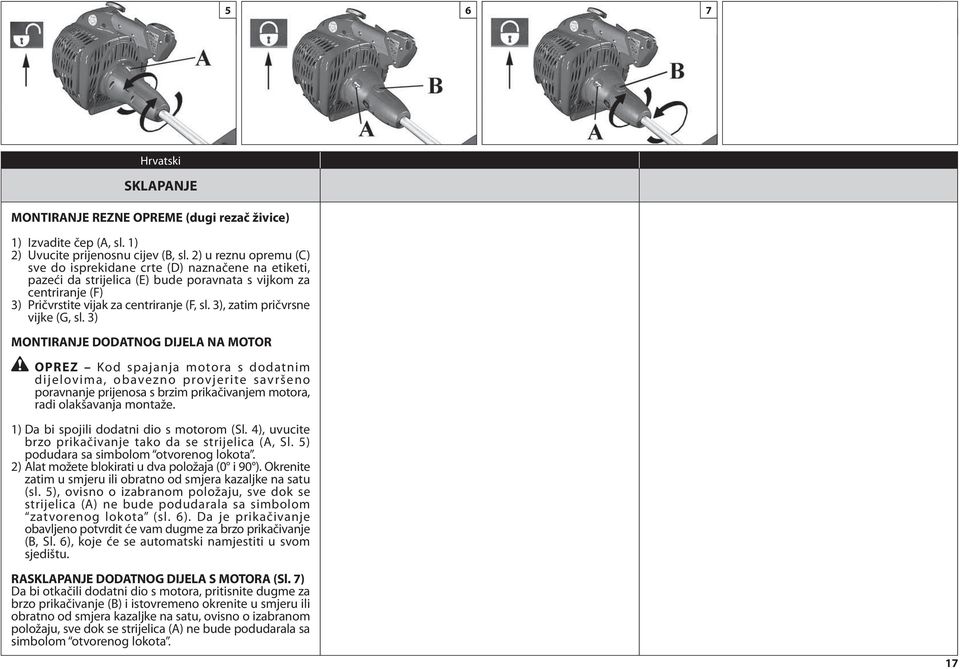 3), zatim pričvrsne vijke (G, sl.