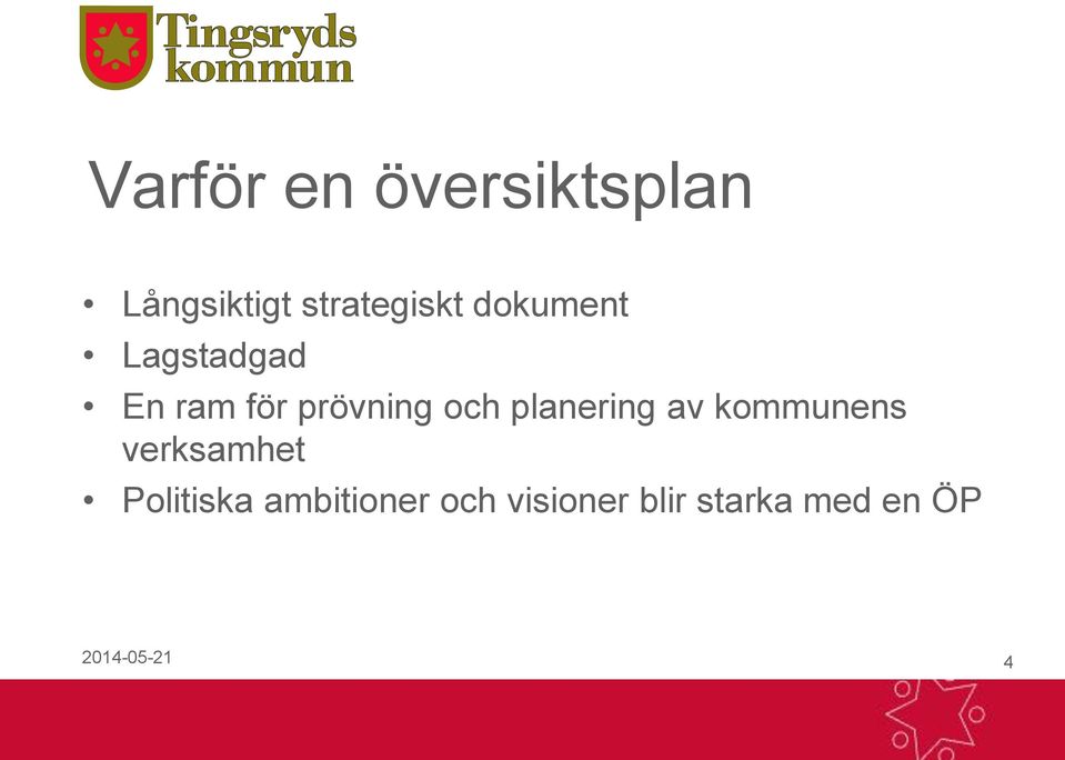 planering av kommunens verksamhet Politiska