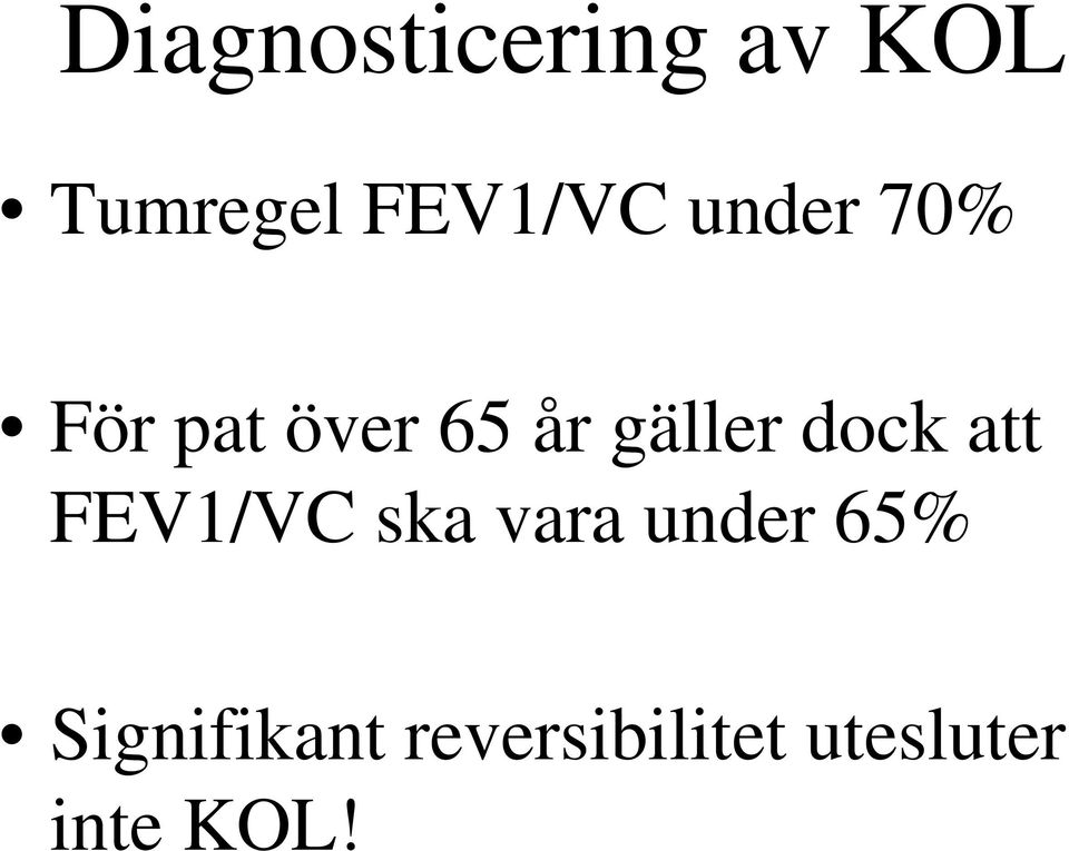 dock att FEV1/VC ska vara under 65%