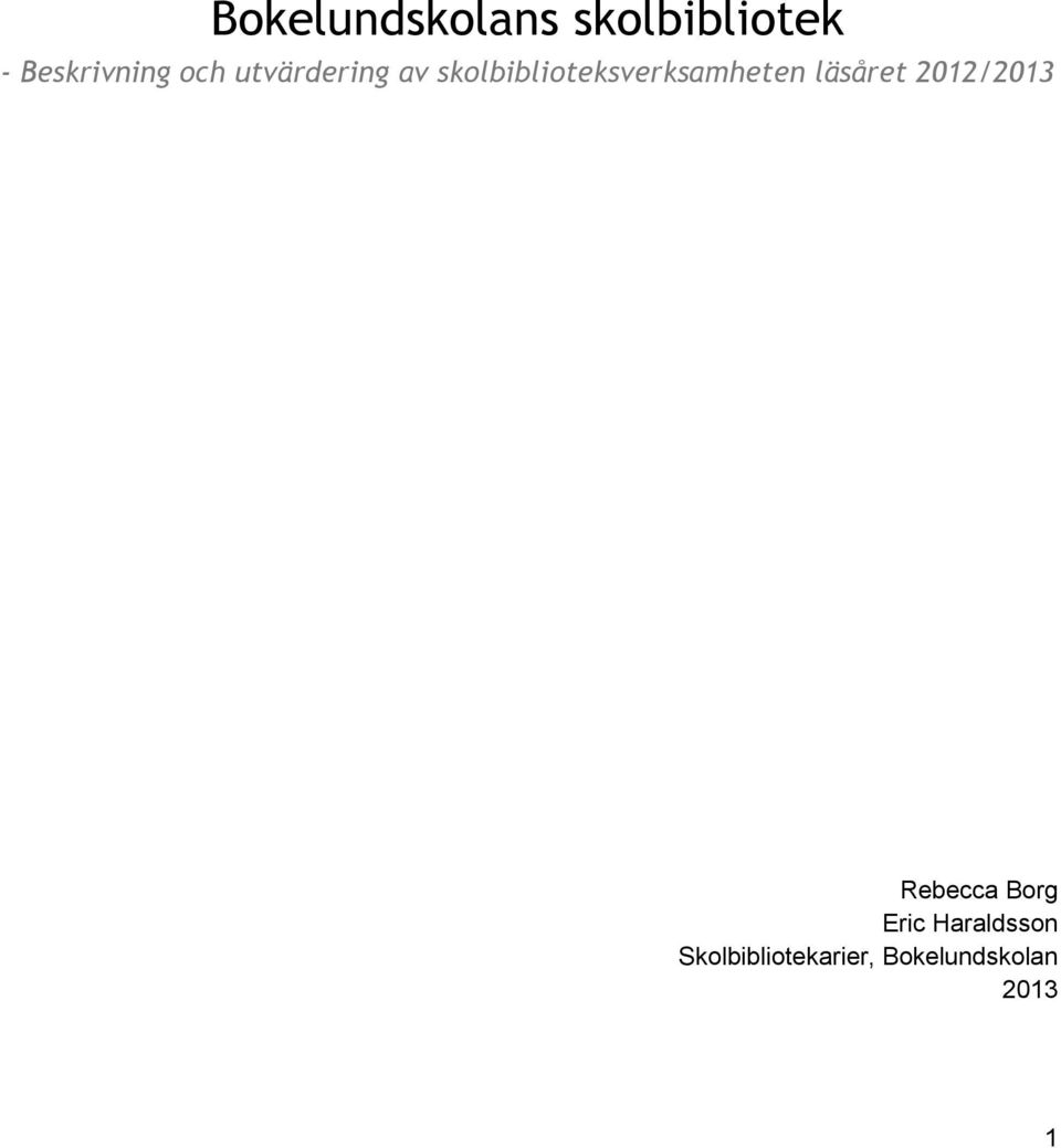 skolbiblioteksverksamheten läsåret 2012/2013