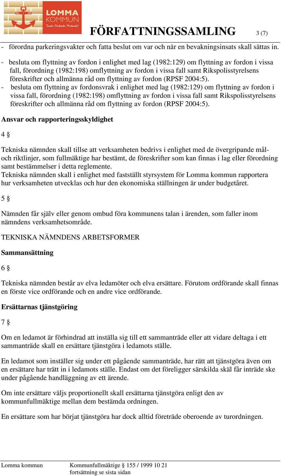 allmänna råd om flyttning av fordon (RPSF 2004:5).