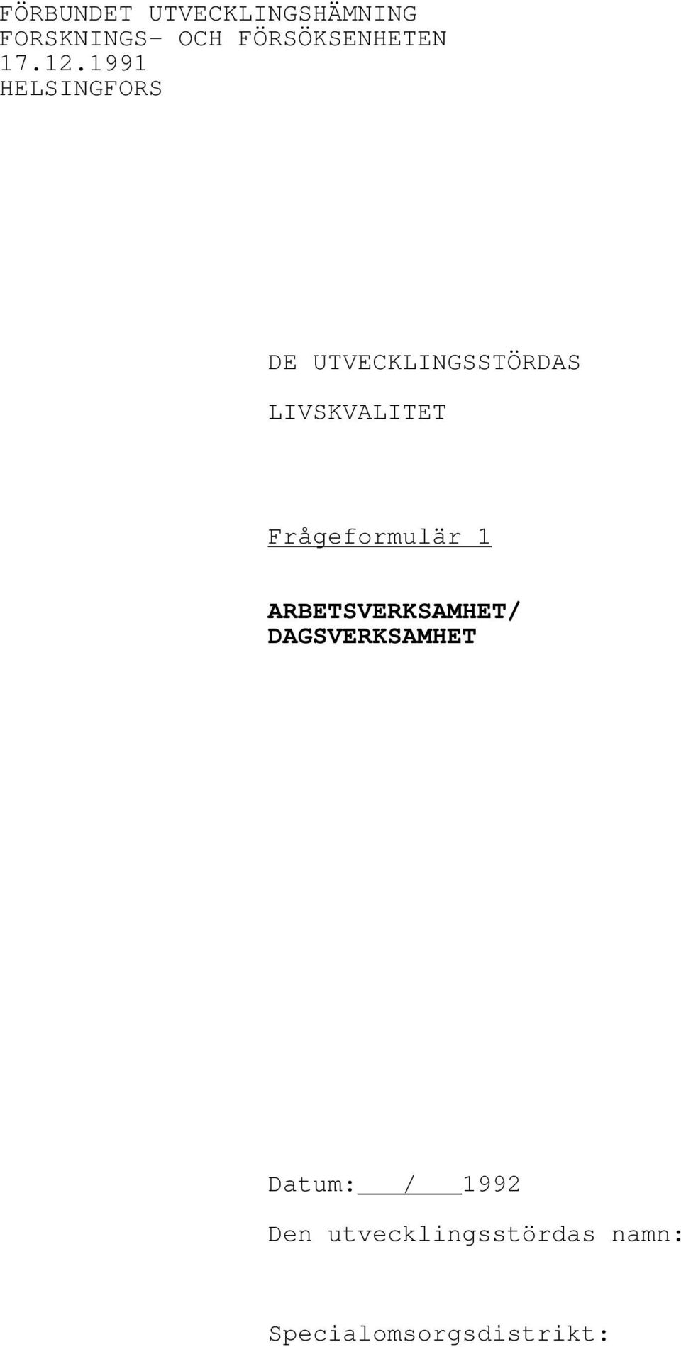 1991 HELSINGFORS DE UTVECKLINGSSTÖRDAS LIVSKVALITET