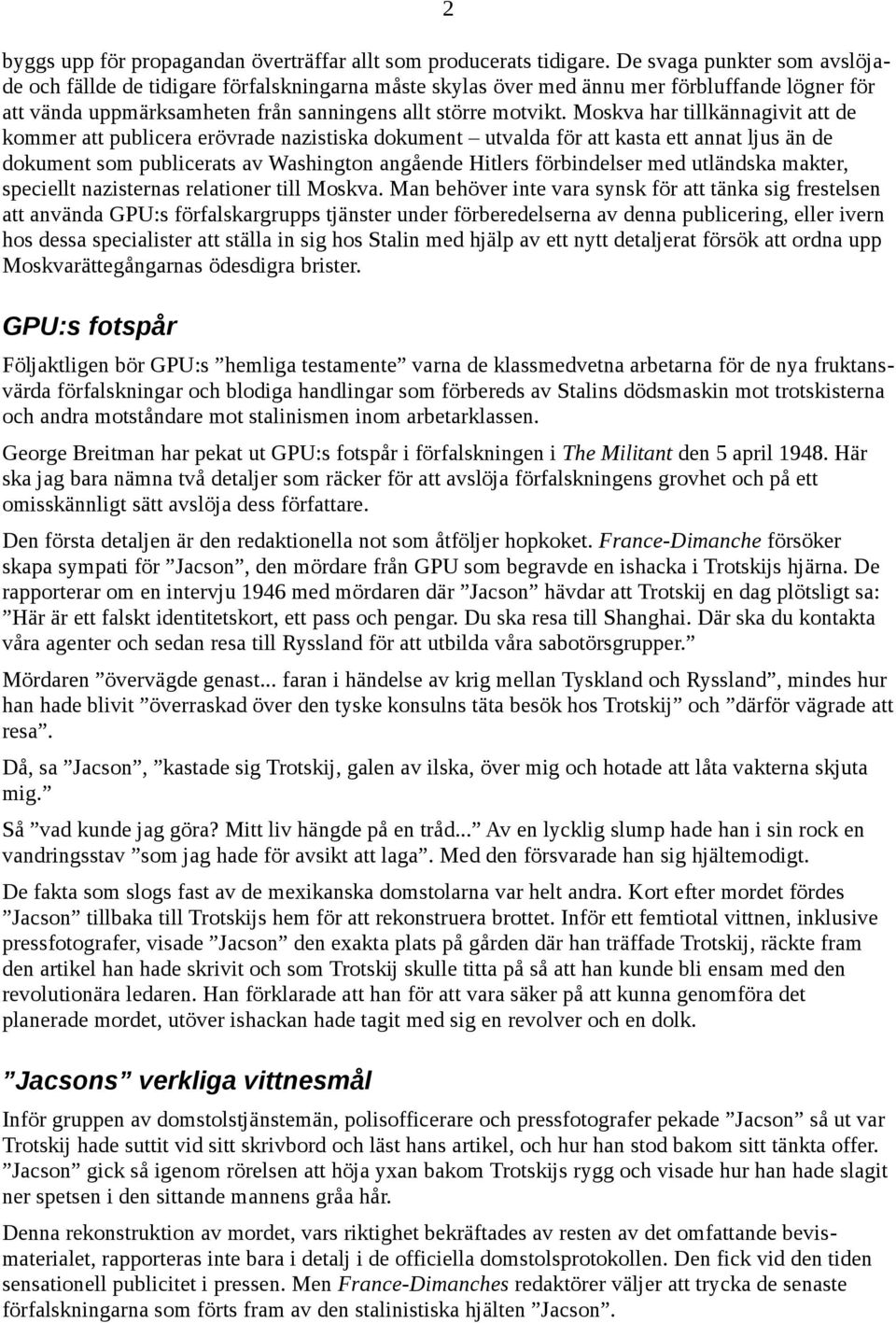 Moskva har tillkännagivit att de kommer att publicera erövrade nazistiska dokument utvalda för att kasta ett annat ljus än de dokument som publicerats av Washington angående Hitlers förbindelser med