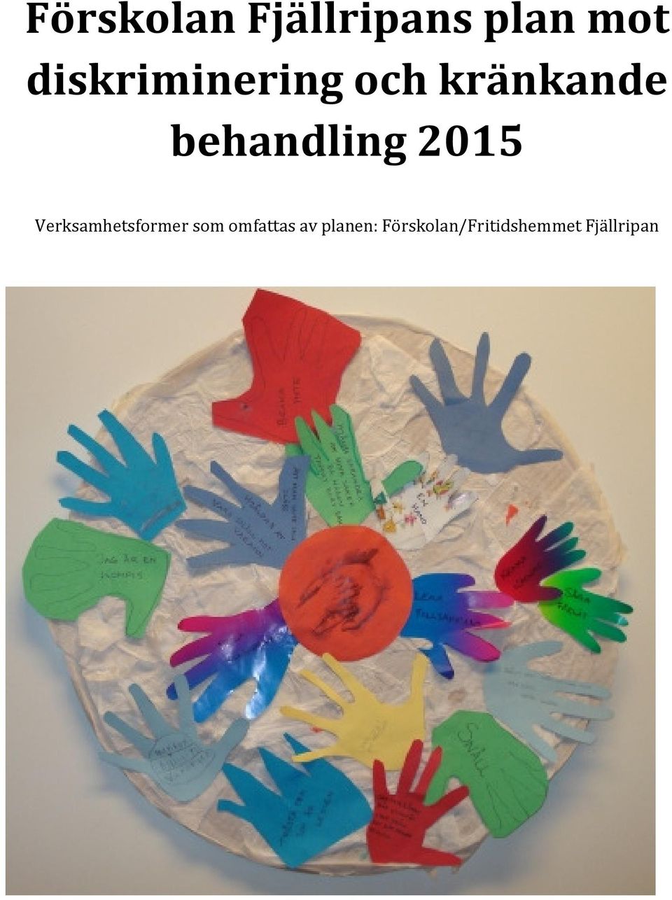 behandling 2015 Verksamhetsformer som