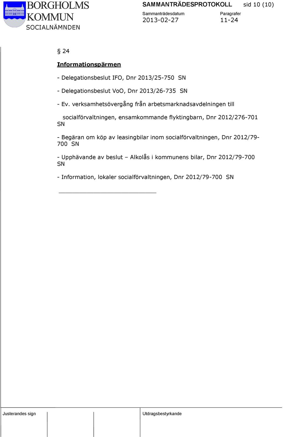 verksamhetsövergång från arbetsmarknadsavdelningen till socialförvaltningen, ensamkommande flyktingbarn, Dnr