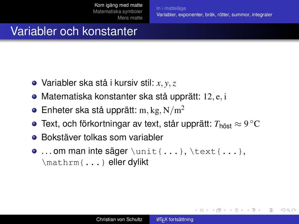 Text, och förkortningar av text, står upprätt: T höst 9 C Bokstäver tolkas