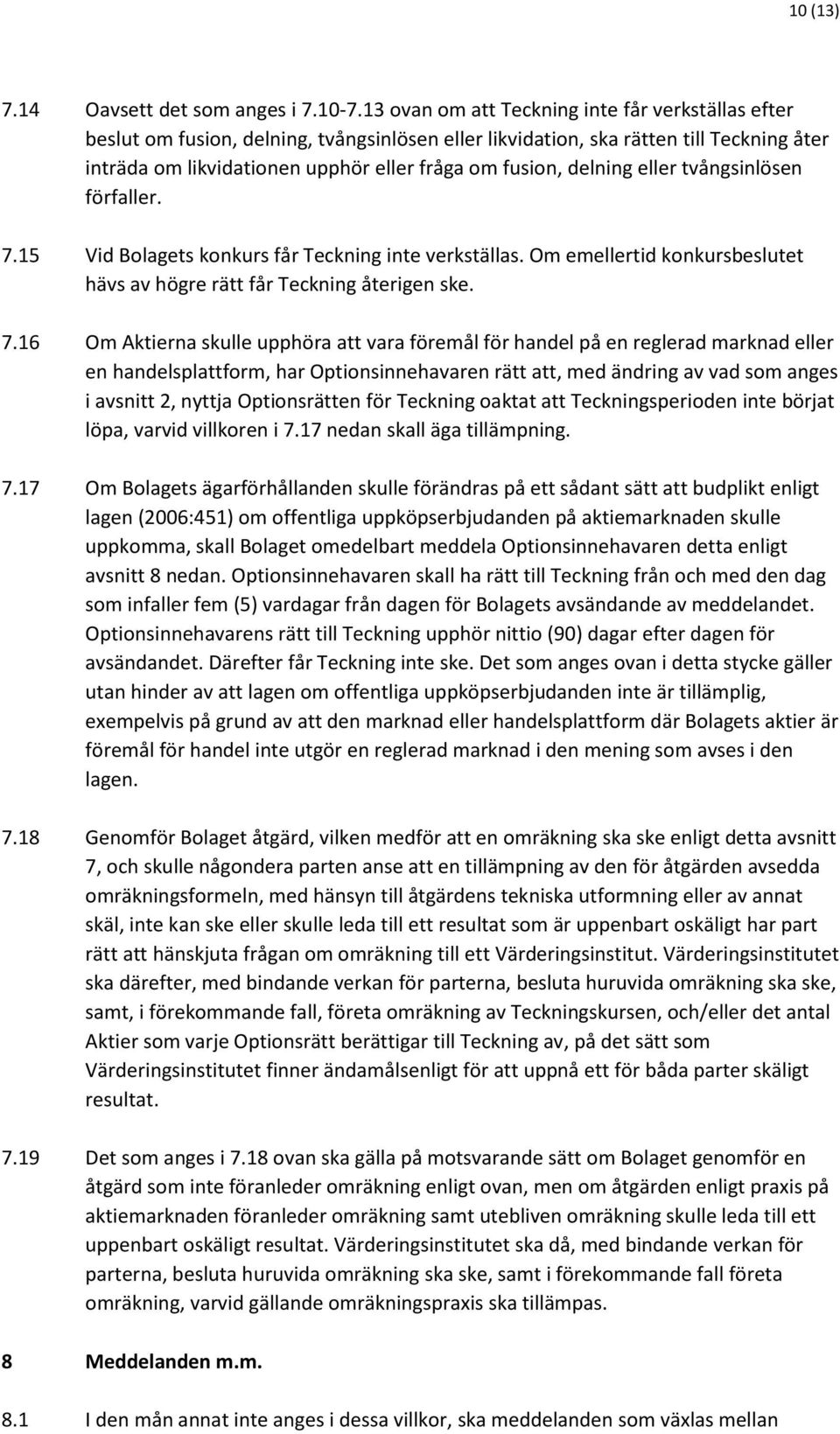 delning eller tvångsinlösen förfaller. 7.