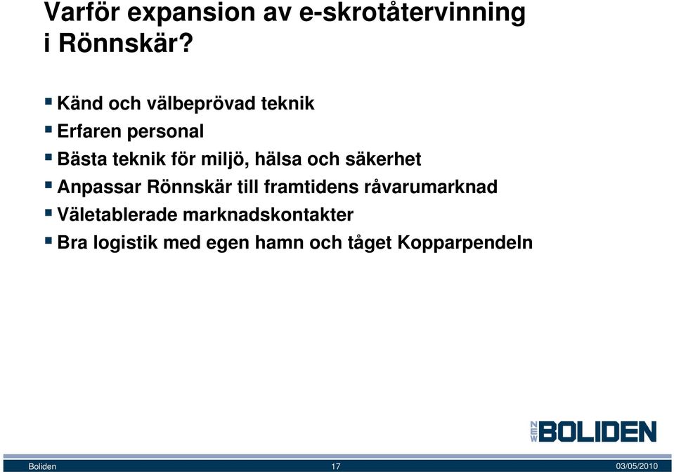 hälsa och säkerhet Anpassar Rönnskär till framtidens råvarumarknad