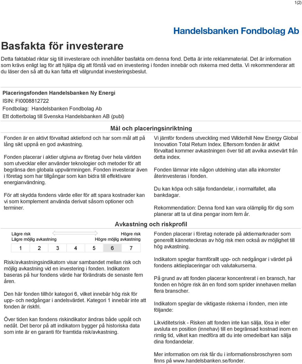 Vi rekommenderar att du läser den så att du kan fatta ett välgrundat investeringsbeslut.