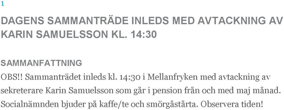 14:30 i Mellanfryken med avtackning av sekreterare Karin Samuelsson