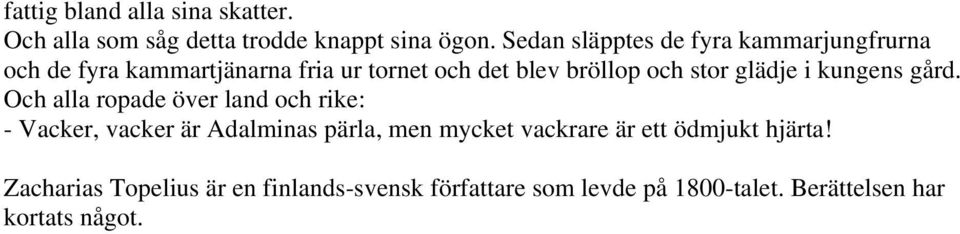 stor glädje i kungens gård.
