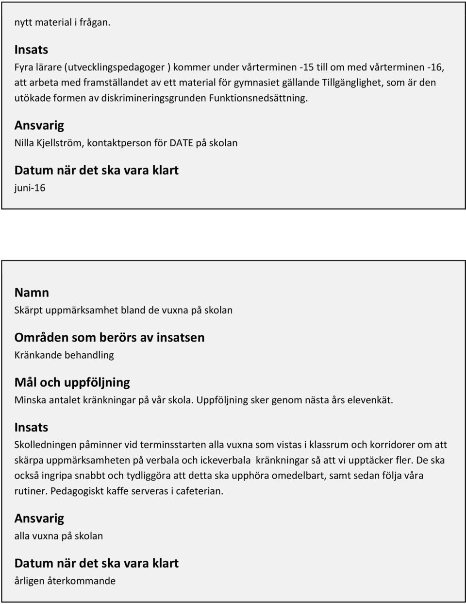 utökade formen av diskrimineringsgrunden Funktionsnedsättning.