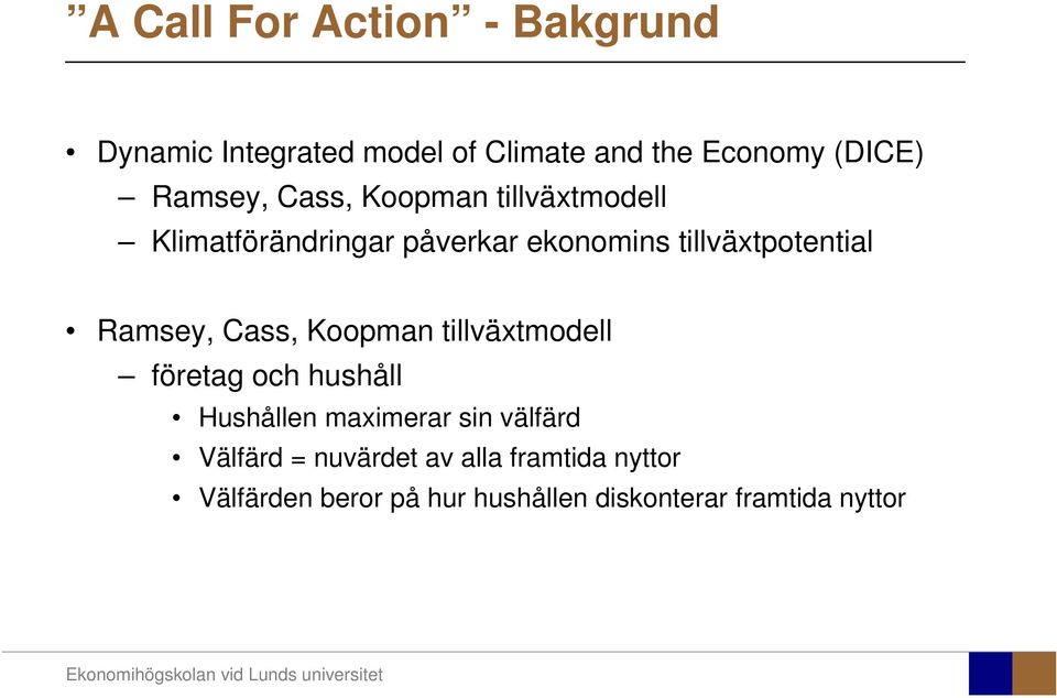 Ramsey, Cass, Koopman tillväxtmodell företag och hushåll Hushållen maximerar sin välfärd