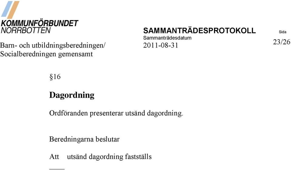 Socialberedningen gemensamt 16 Dagordning Ordföranden