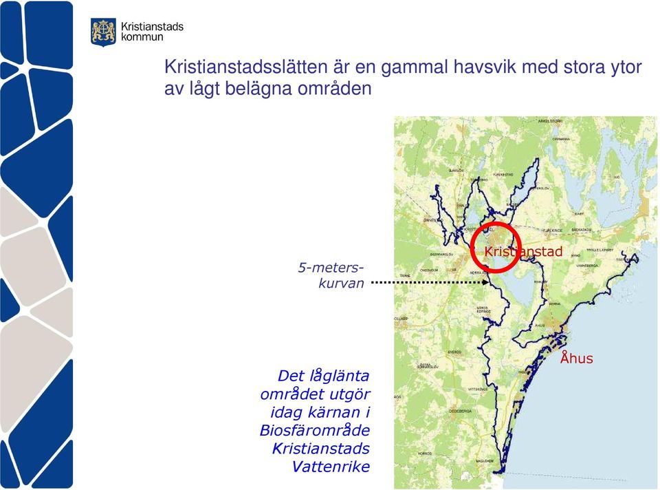 5-meterskurvan Kristianstad Det låglänta området