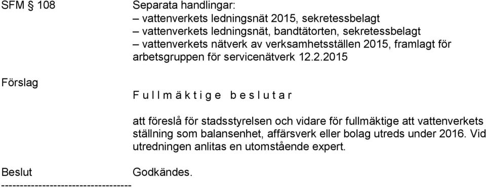u t a r att föreslå för stadsstyrelsen