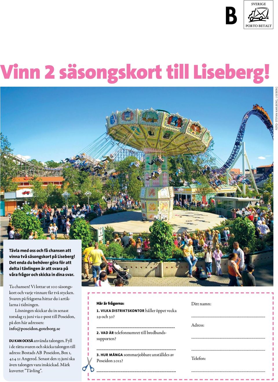 Löningn kick du in nt todg 13 juni vi -pot ti Poidon, på dn hä dn: info@poidon.gotbog. Du kn ockå nvänd tongn.