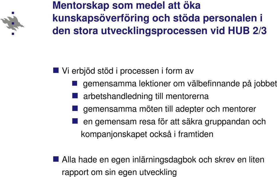 till mentorerna gemensamma möten till adepter och mentorer en gemensam resa för att säkra gruppandan och