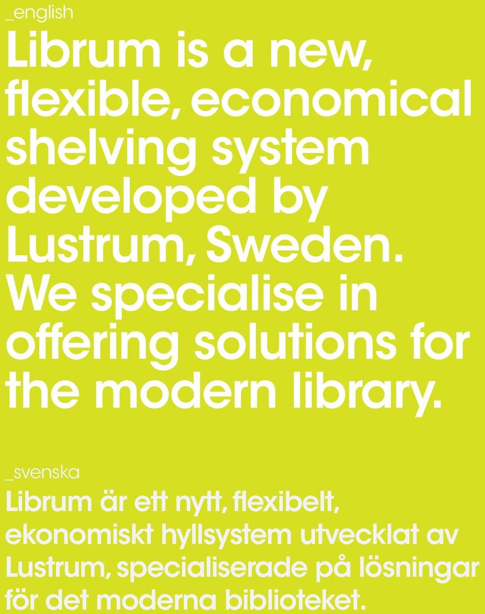 We specialise in offering solutions for the modern library.