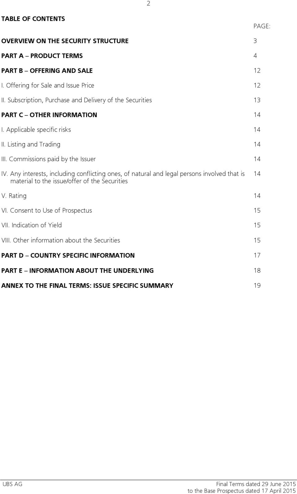 Any interests, including conflicting ones, of natural and legal persons involved that is material to the issue/offer of the Securities 14 V. Rating 14 VI.