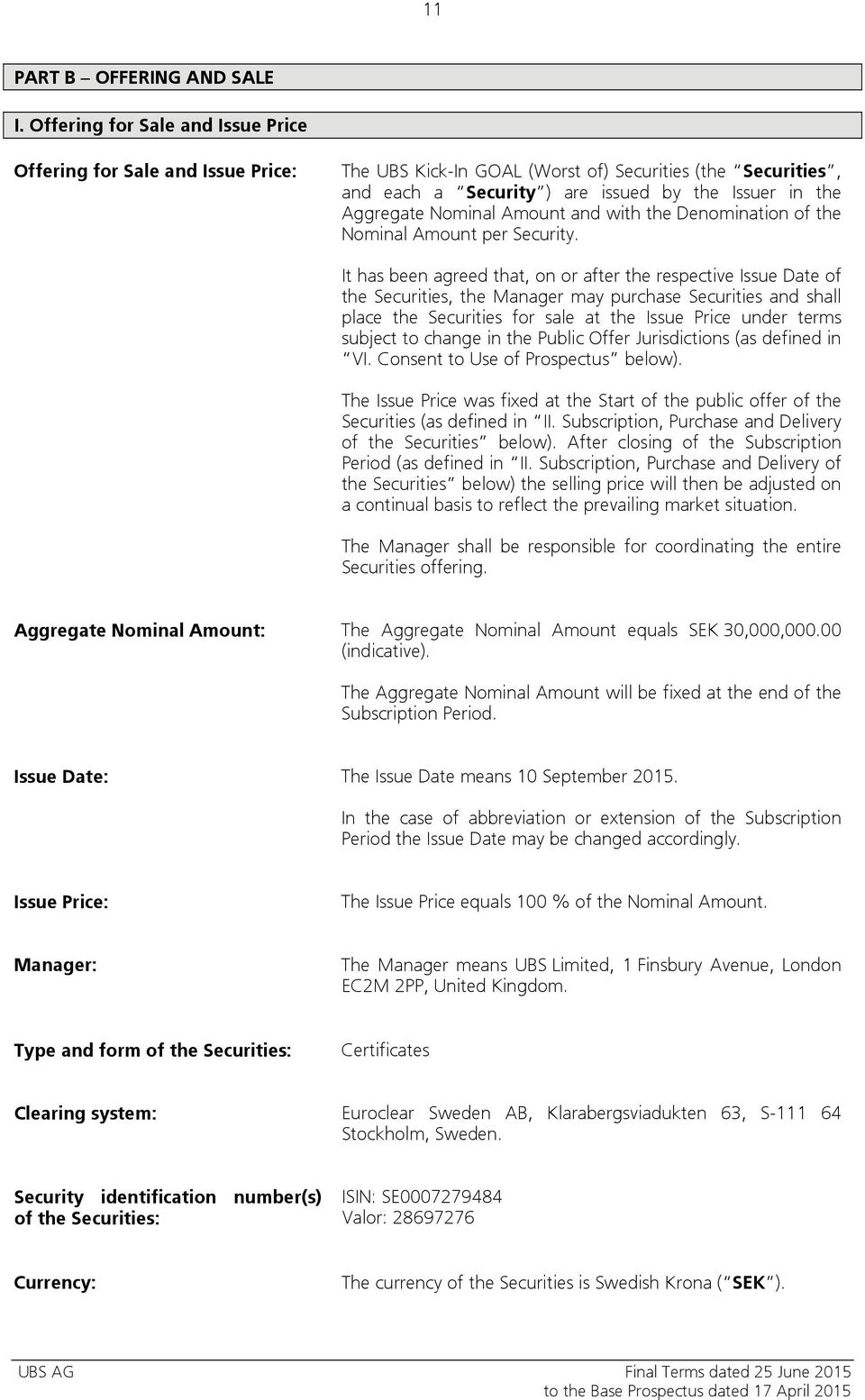 Nominal Amount and with the Denomination of the Nominal Amount per Security.