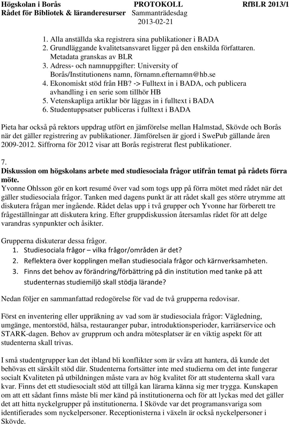 Vetenskapliga artiklar bör läggas in i fulltext i BADA 6.