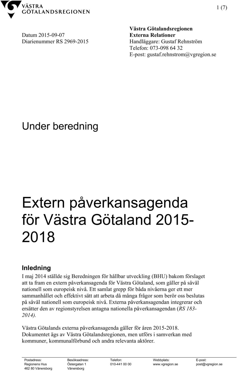 för Västra Götaland, som gäller på såväl nationell som europeisk nivå.