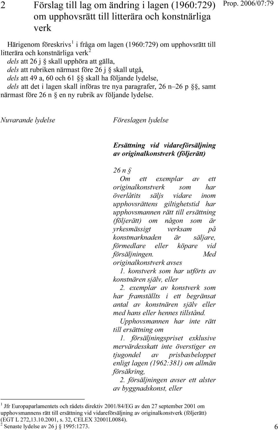 nya paragrafer, 26 n 26 p, samt närmast före 26 n en ny rubrik av följande lydelse.