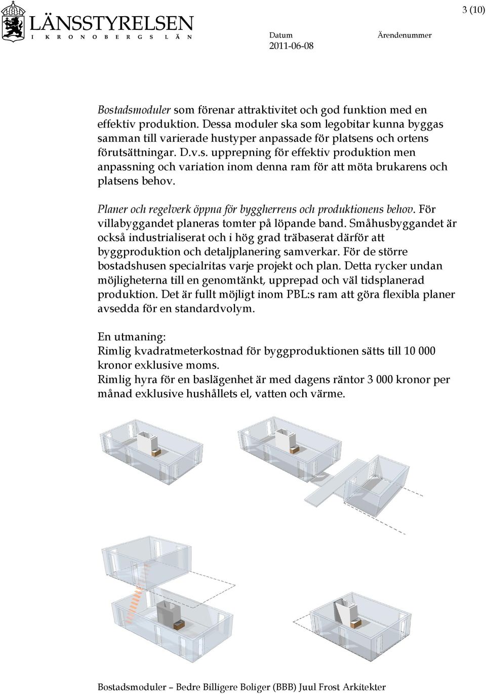 Planer och regelverk öppna för byggherrens och produktionens behov. För villabyggandet planeras tomter på löpande band.