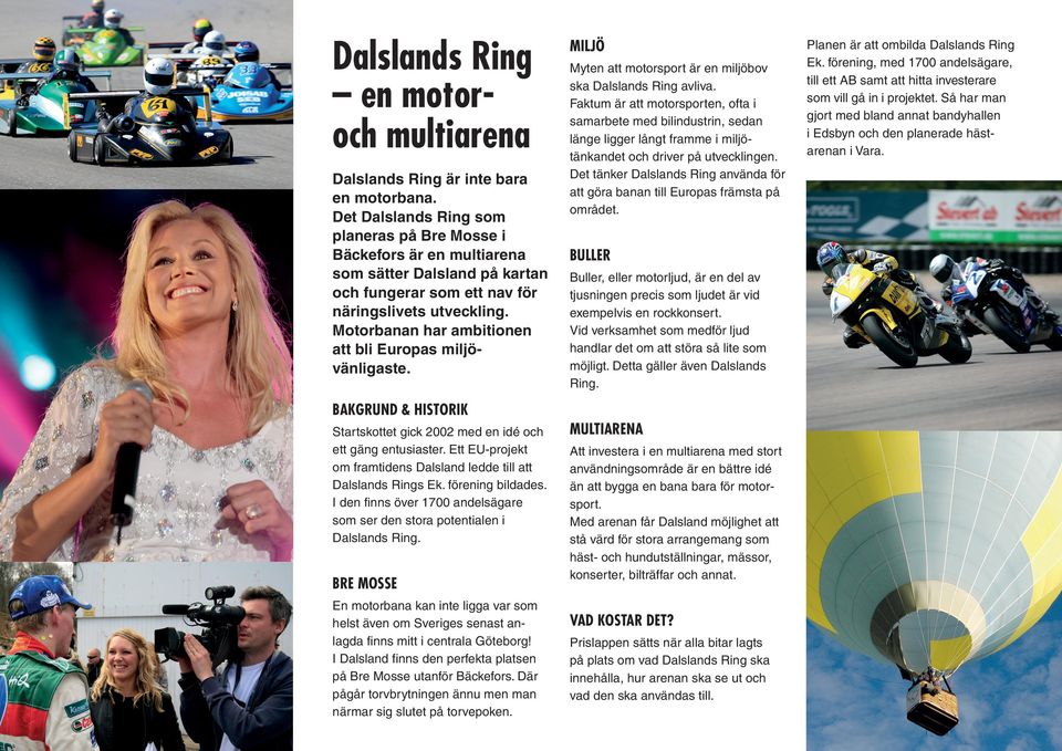 Motorbanan har ambitionen att bli Europas miljövänligaste. MILJÖ Myten att motorsport är en miljöbov ska Dalslands Ring avliva.