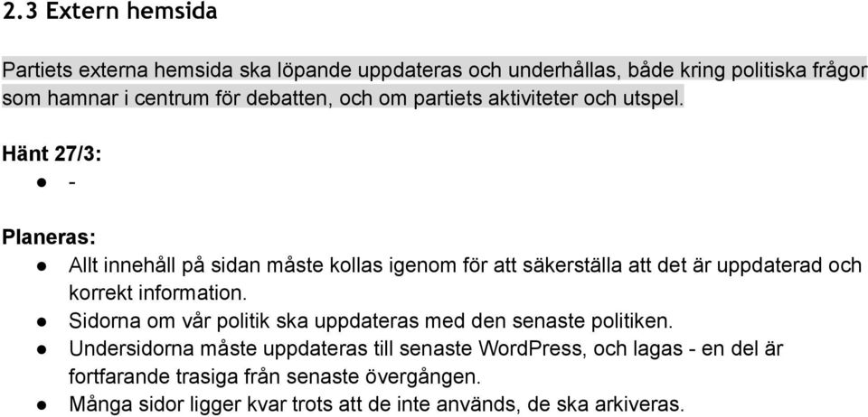 Allt innehåll på sidan måste kollas igenom för att säkerställa att det är uppdaterad och korrekt information.