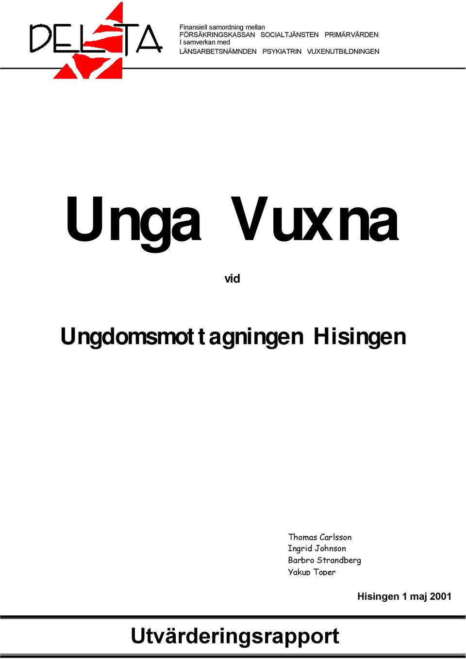 VUXENUTBILDNINGEN Unga Vuxna vid Ungdomsmottagningen Hisingen Thomas