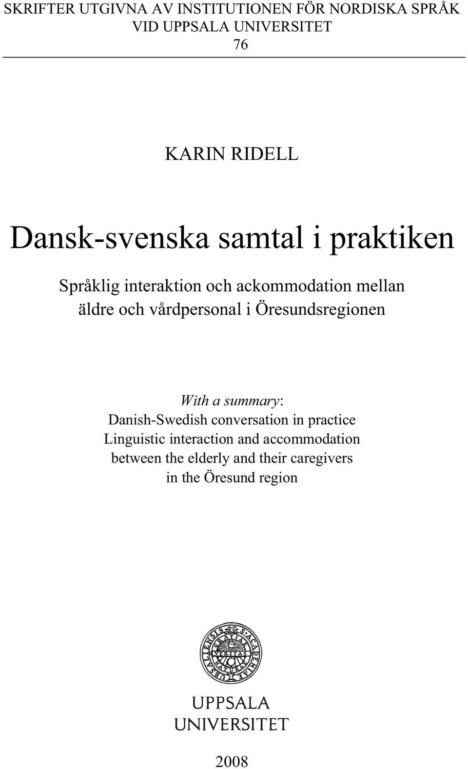 vårdpersonal i Öresundsregionen With a summary: Danish-Swedish conversation in practice