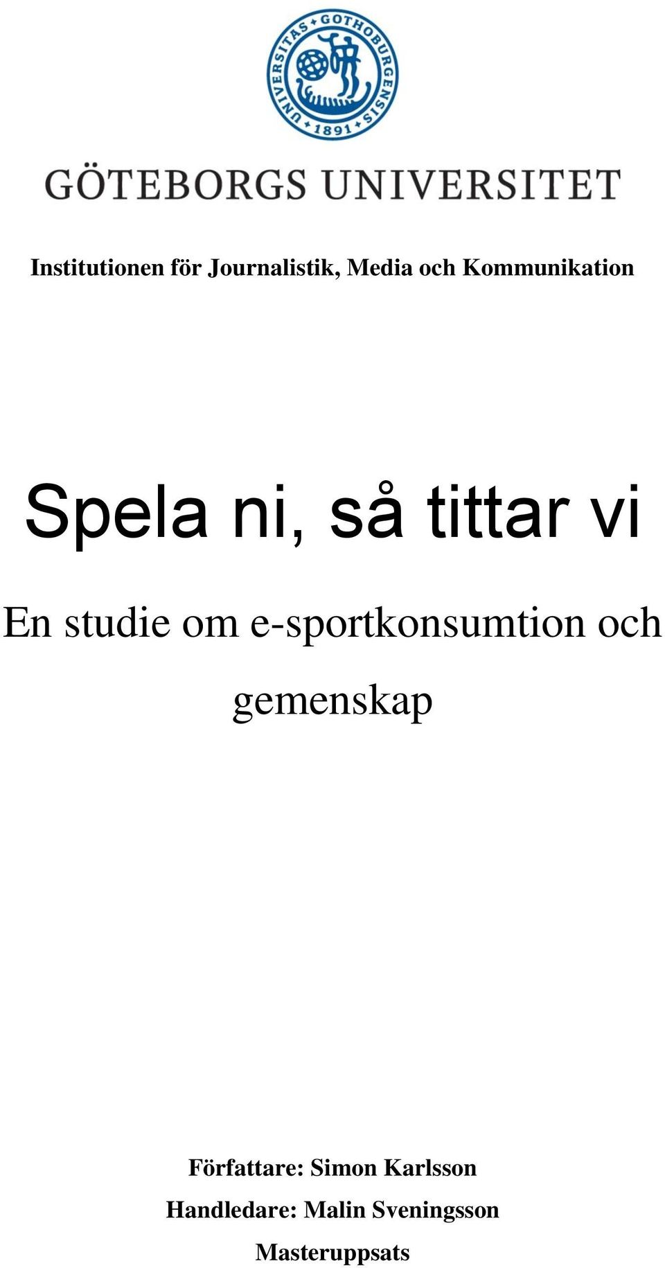 om e-sportkonsumtion och gemenskap Författare: