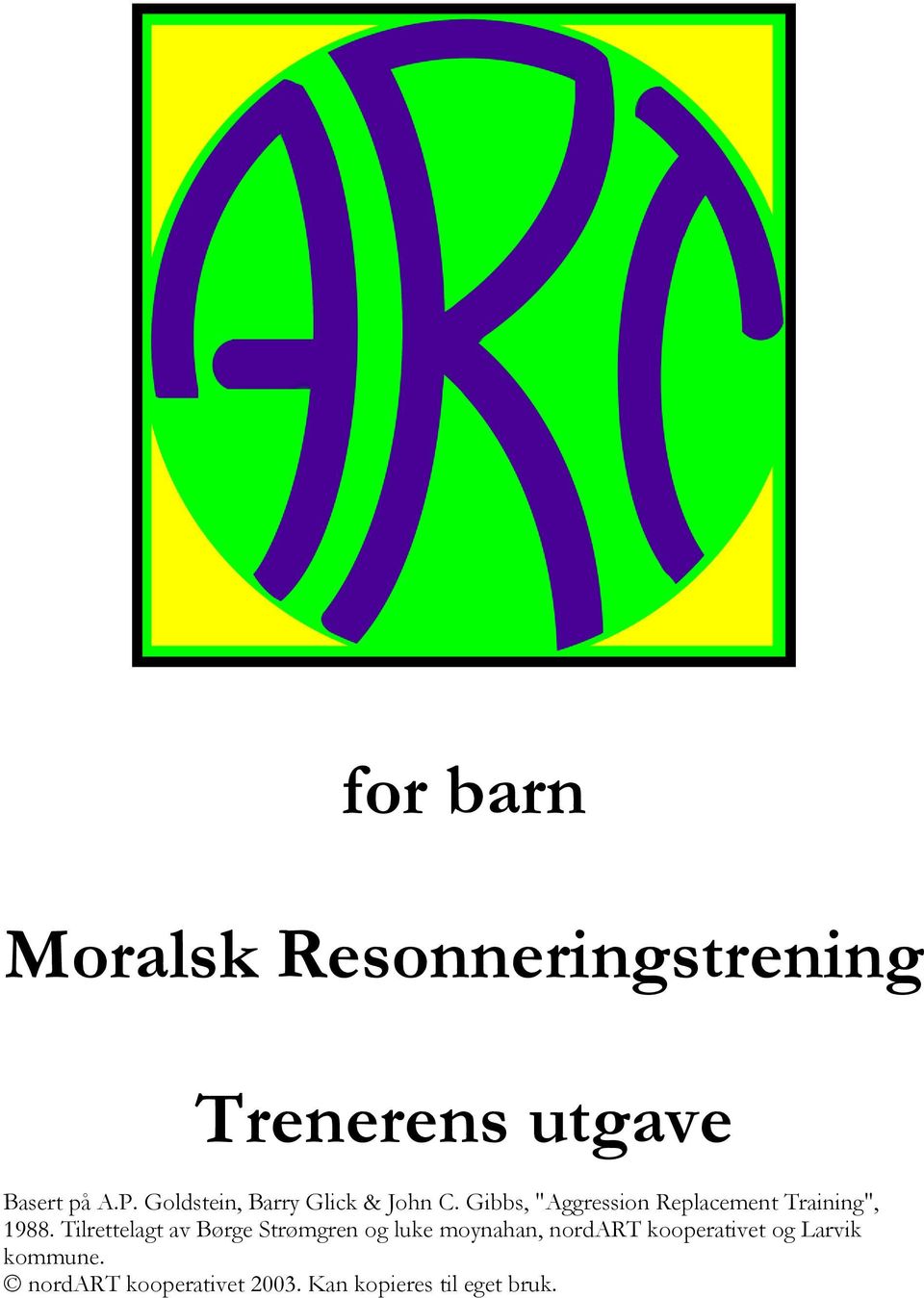Gibbs, "Aggression Replacement Training", 1988.