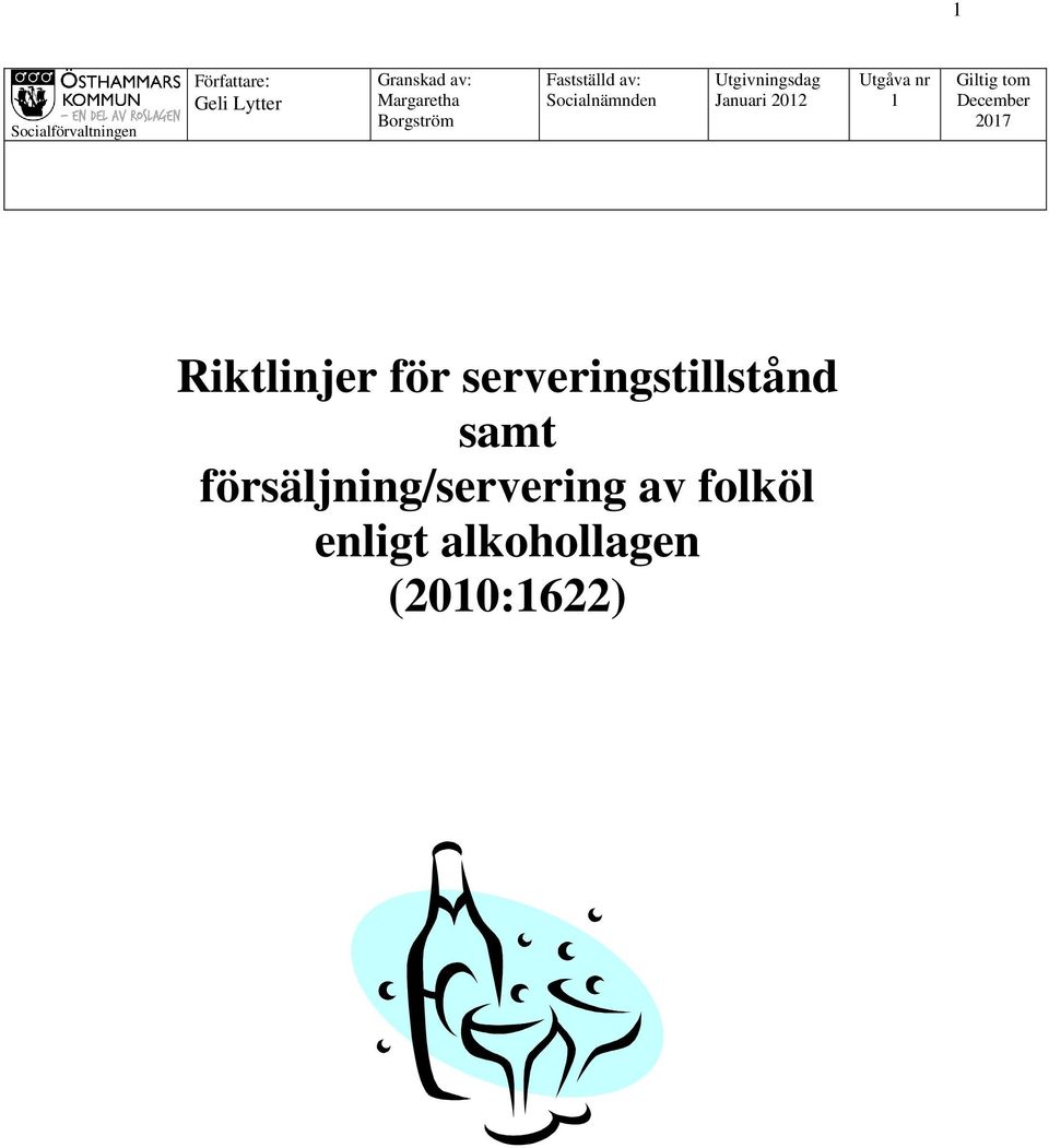 Januari 2012 Utgåva nr 1 Giltig tom December 2017 Riktlinjer för