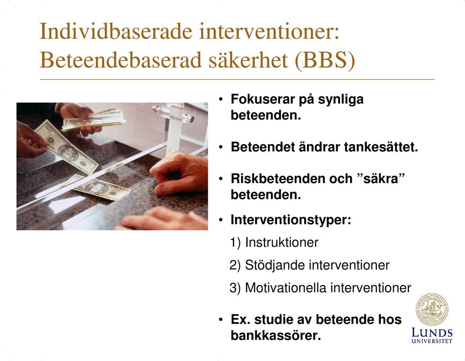 Riskbeteenden och säkra beteenden.