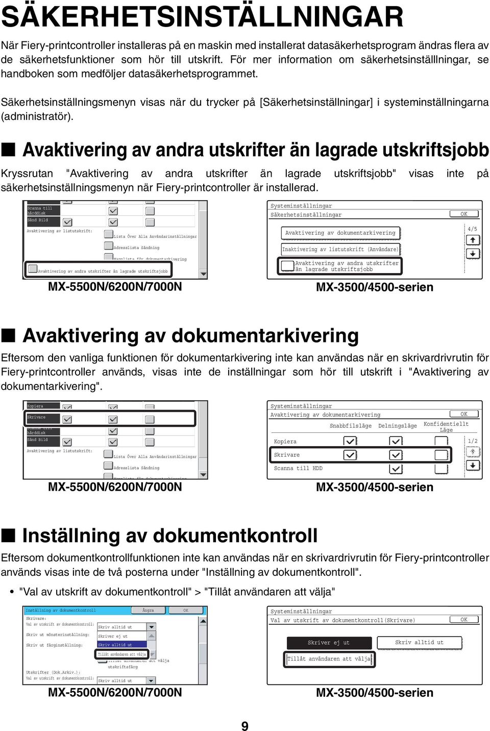 Säkerhetsinställningsmenyn visas när du trycker på [Säkerhetsinställningar] i systeminställningarna (administratör).