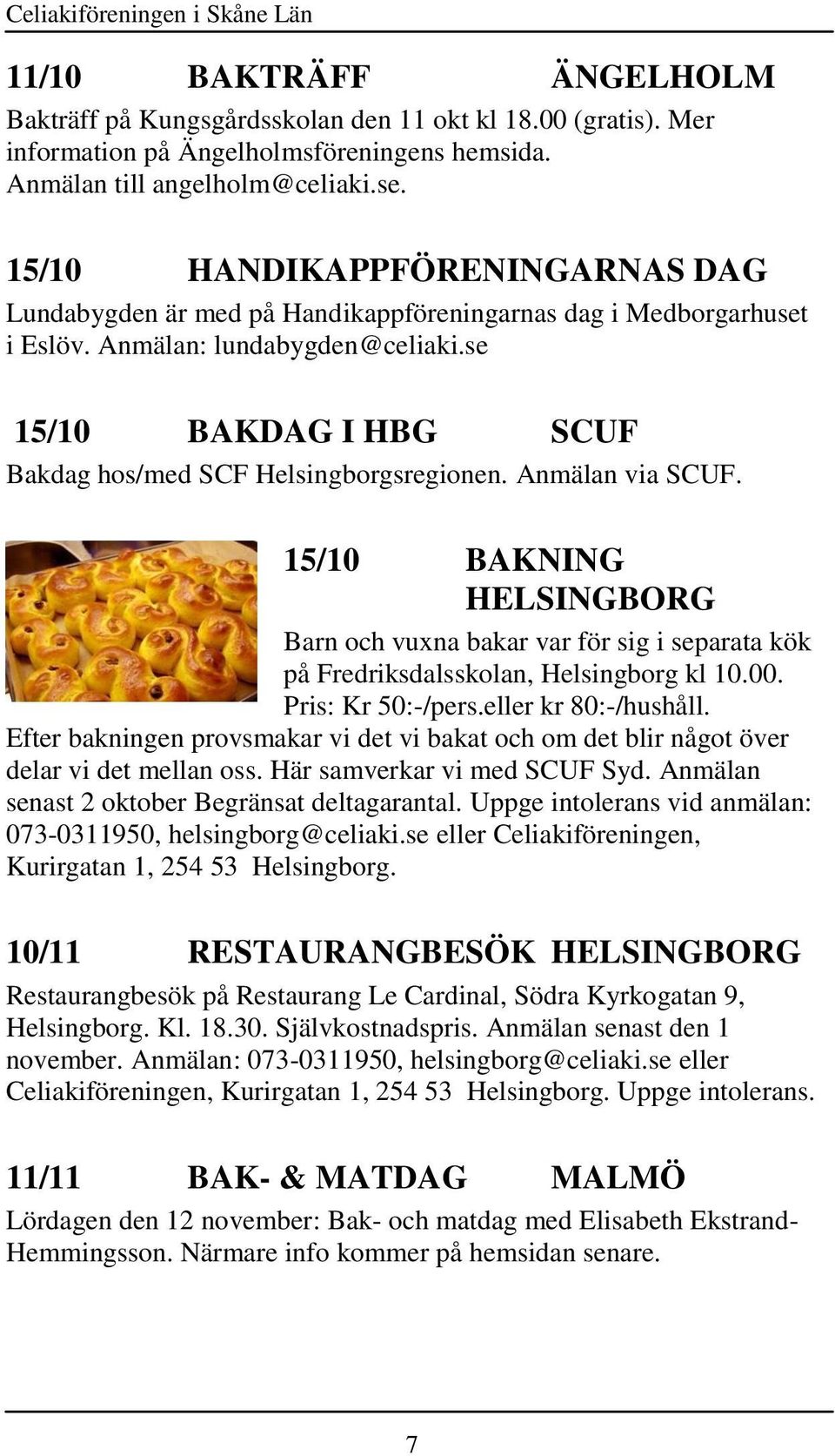 se 15/10 BAKDAG I HBG SCUF Bakdag hos/med SCF Helsingborgsregionen. Anmälan via SCUF.