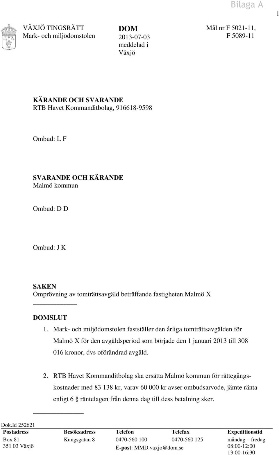 fastställer den årliga tomträttsavgälden för Malmö X för den avgäldsperiod som började den 1 januari 20