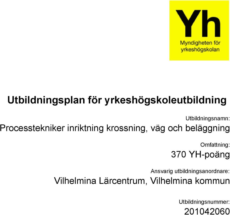 YH-poäng Ansvarig utbildningsanordnare: