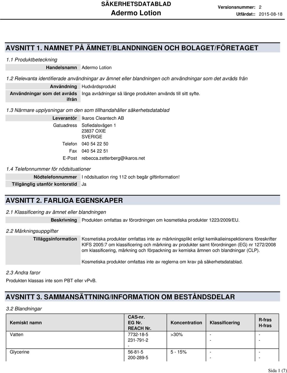 används till sitt syfte. 1.